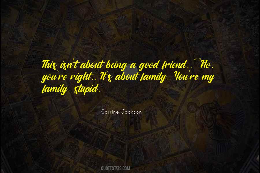 Quotes About A Family Friend #1385955