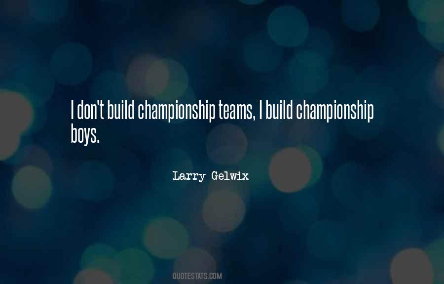 Quotes About Championship Teams #1173585