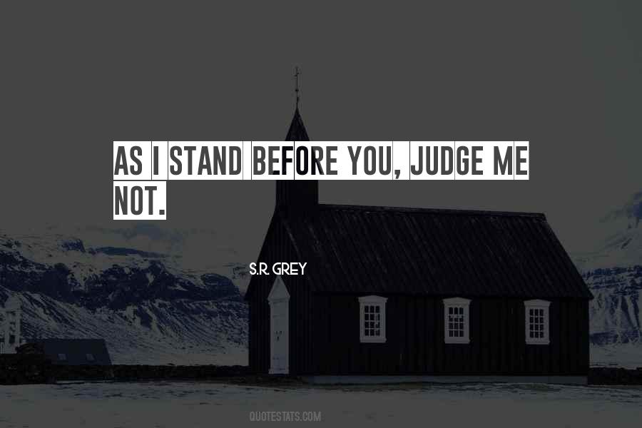 Quotes About Before You Judge Me #162023