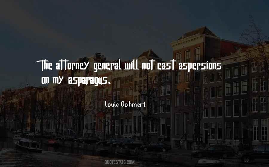 Aspersions On My Asparagus Quotes #200888