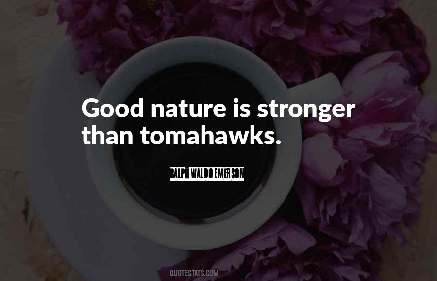 Quotes About Good Nature #369109