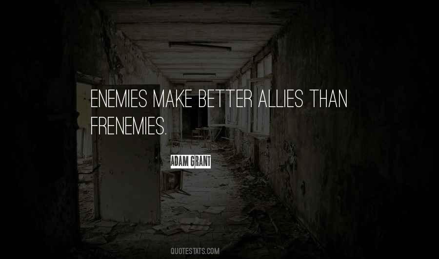 Quotes About Allies And Enemies #780777
