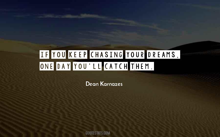 Quotes About Chasing Dreams #207039