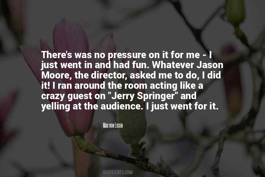 Quotes About Acting Crazy #308076