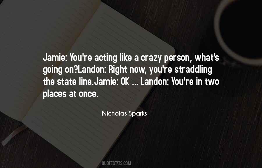 Quotes About Acting Crazy #333518