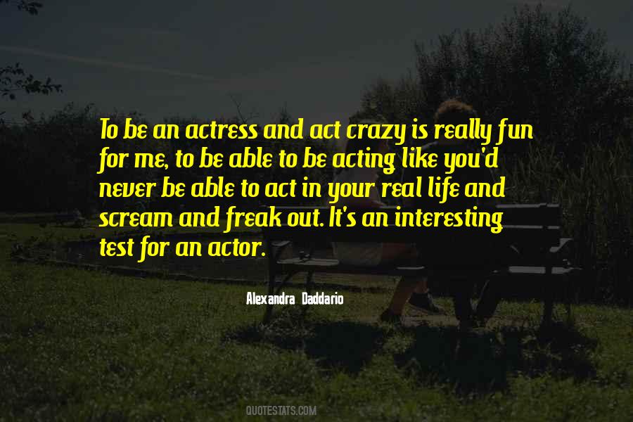 Quotes About Acting Crazy #896961