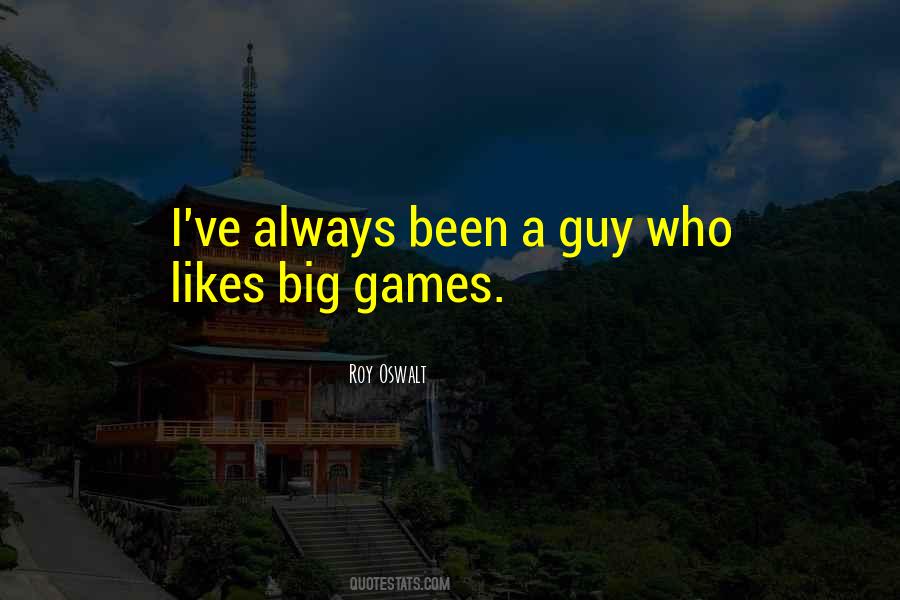 Quotes About Big Games #1667274