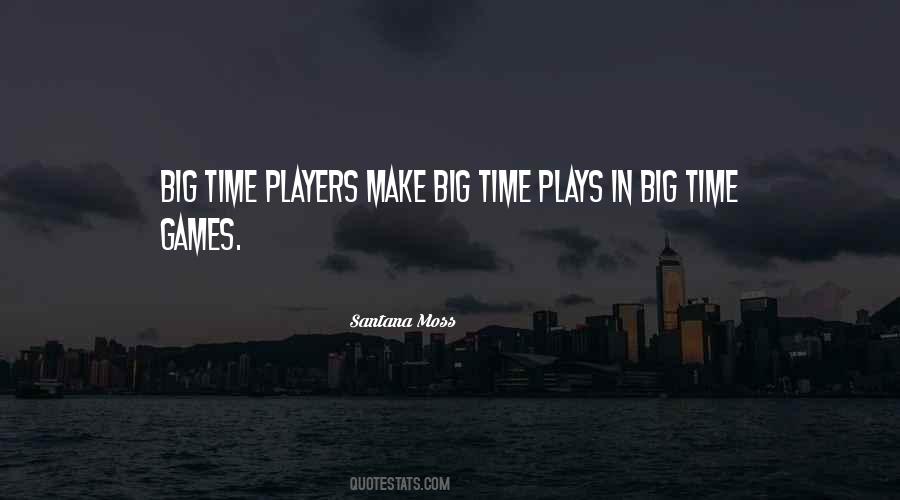 Quotes About Big Games #639881