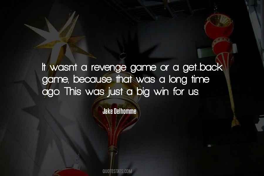 Quotes About Big Games #704077