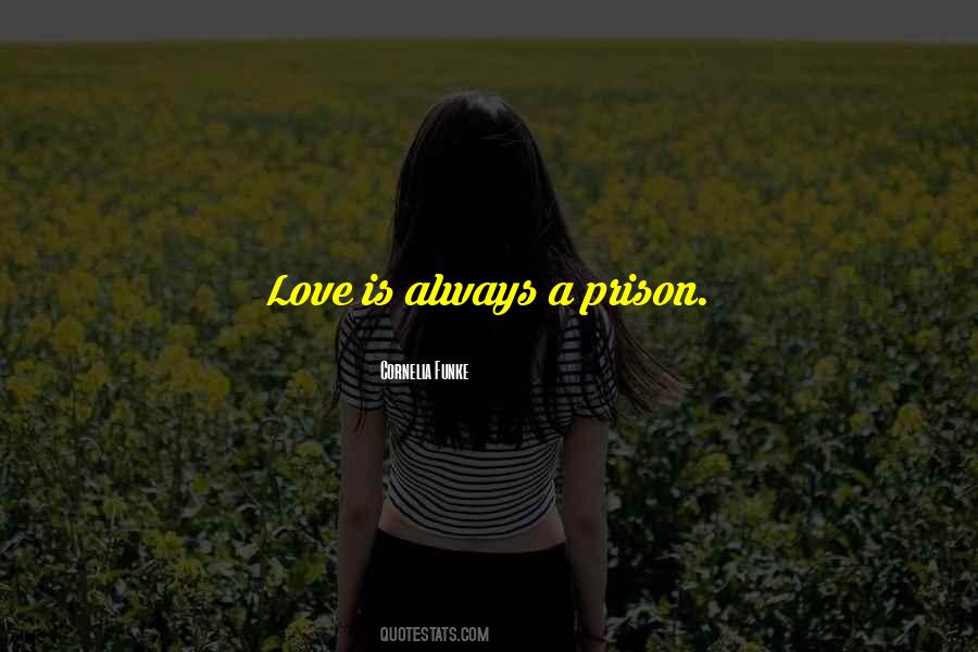 Quotes About Prison Love #327938