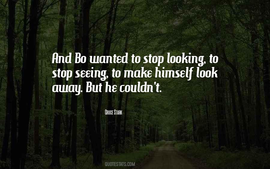 Quotes About Look Away #1132870