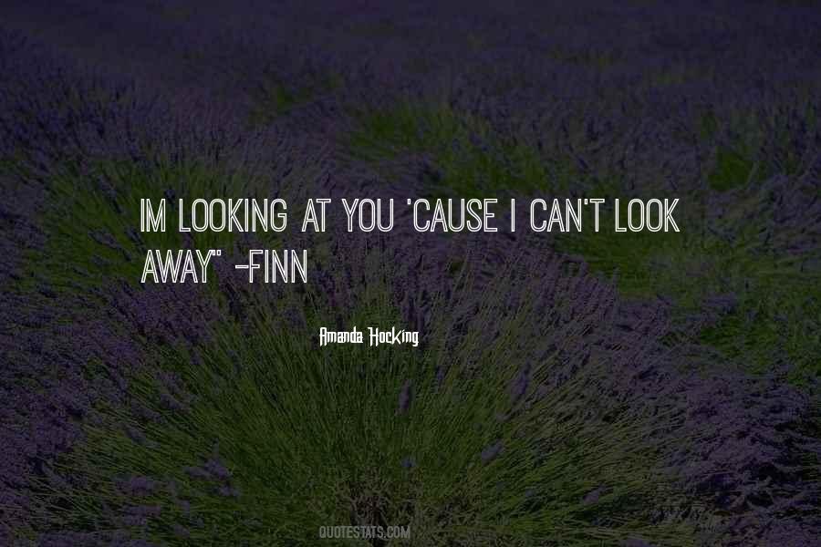 Quotes About Look Away #1205032