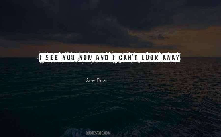 Quotes About Look Away #1858302