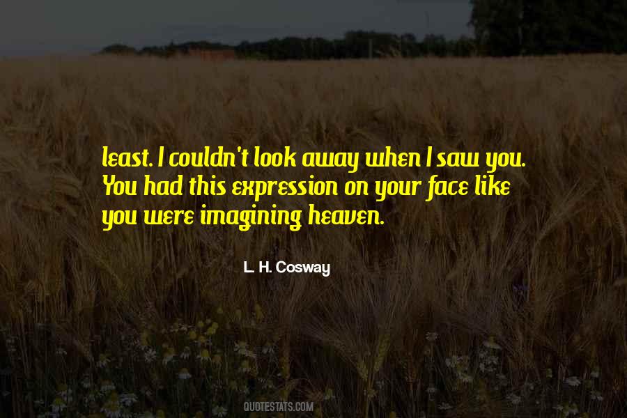 Quotes About Look Away #1878623