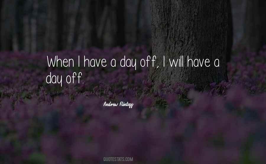 Quotes About Off Days #169506