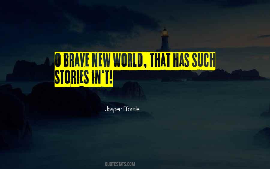 Quotes About A Brave New World #1570812