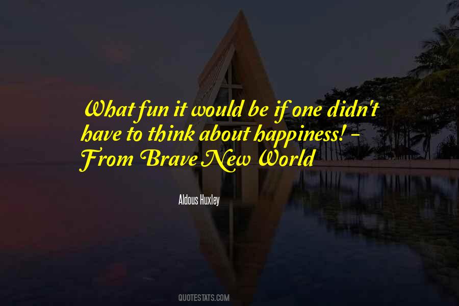 Quotes About A Brave New World #576900