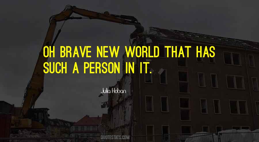 Quotes About A Brave New World #922796
