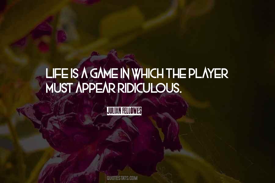 Quotes About Life Is A Game #1501018