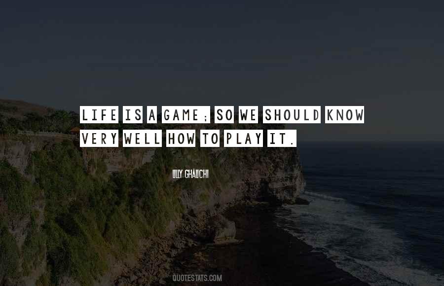 Quotes About Life Is A Game #281650