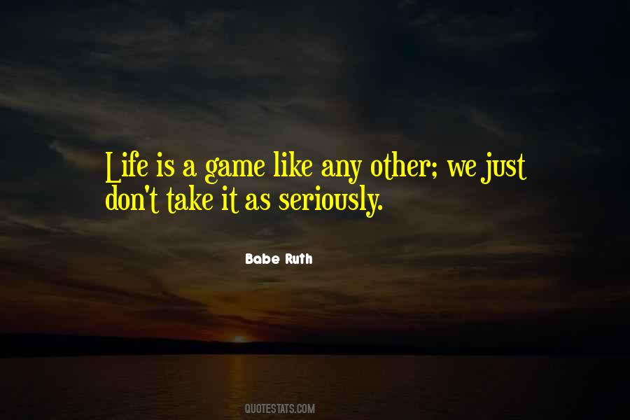 Quotes About Life Is A Game #354597