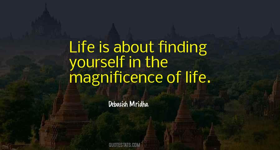 Magnificence Of Life Quotes #1323065