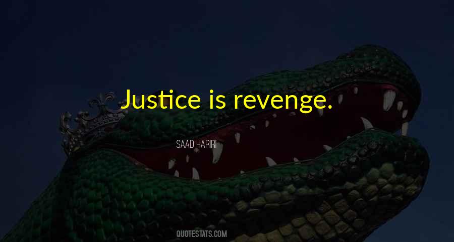 Quotes About Justice And Revenge #252040