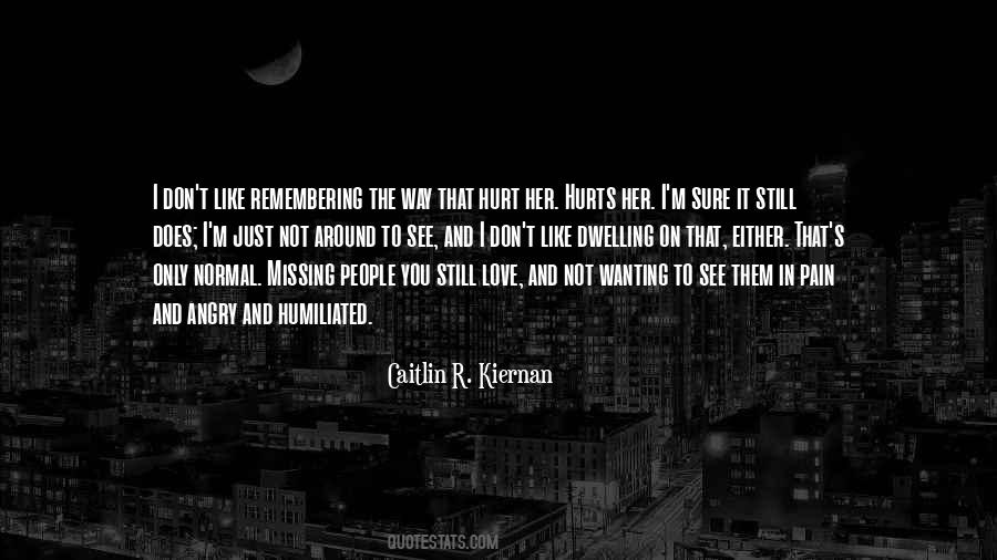 Quotes About Not Wanting To Hurt Someone #1322102