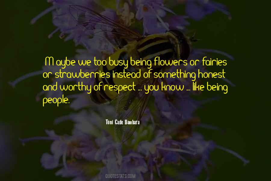 Quotes About Being Flowers #1020175