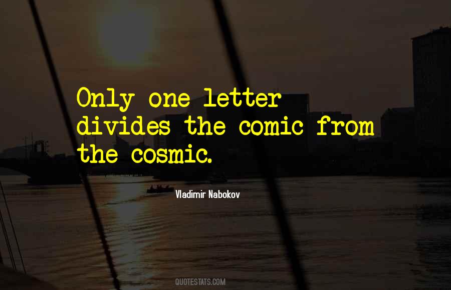 Quotes About Cosmic #1380381