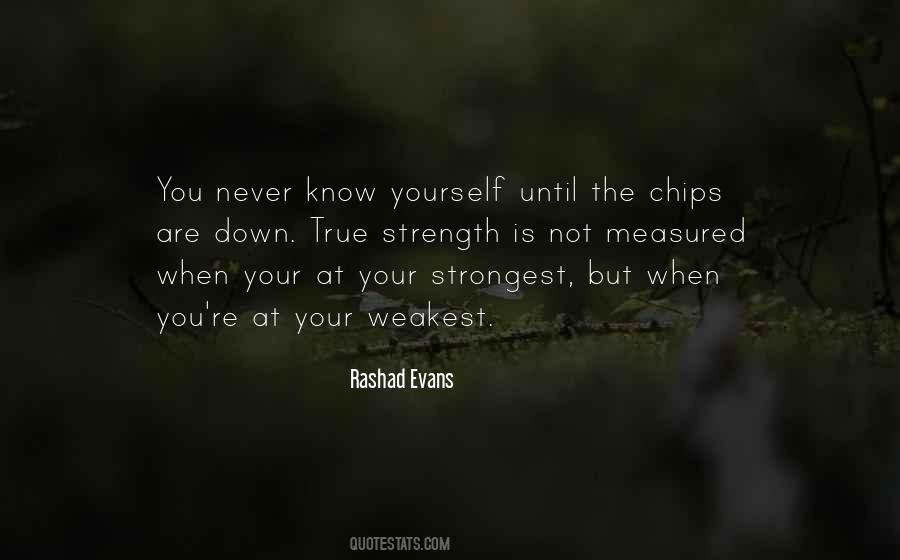 Quotes About When The Chips Are Down #316757