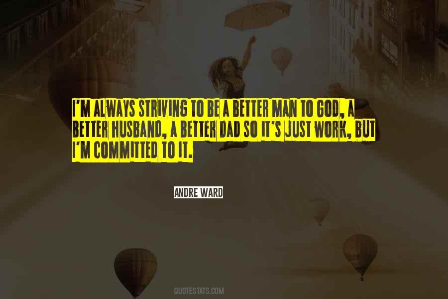 Quotes About Striving For Better #1803668