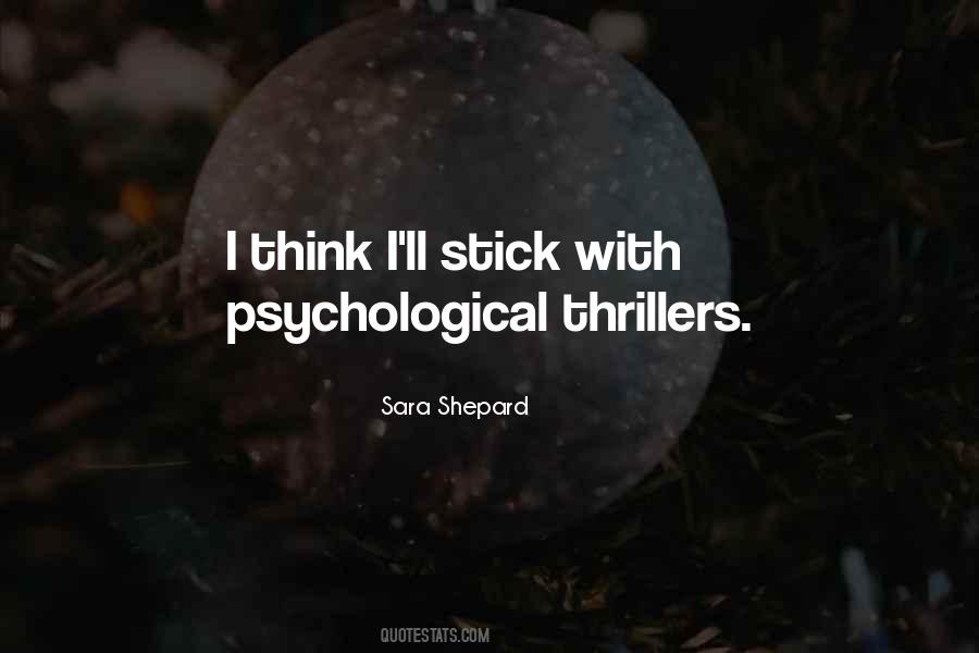 Quotes About Psychological Thrillers #268065