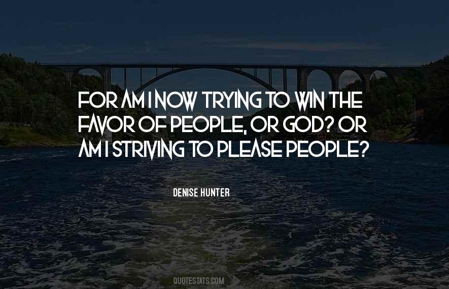 Quotes About Trying To Please People #1479114