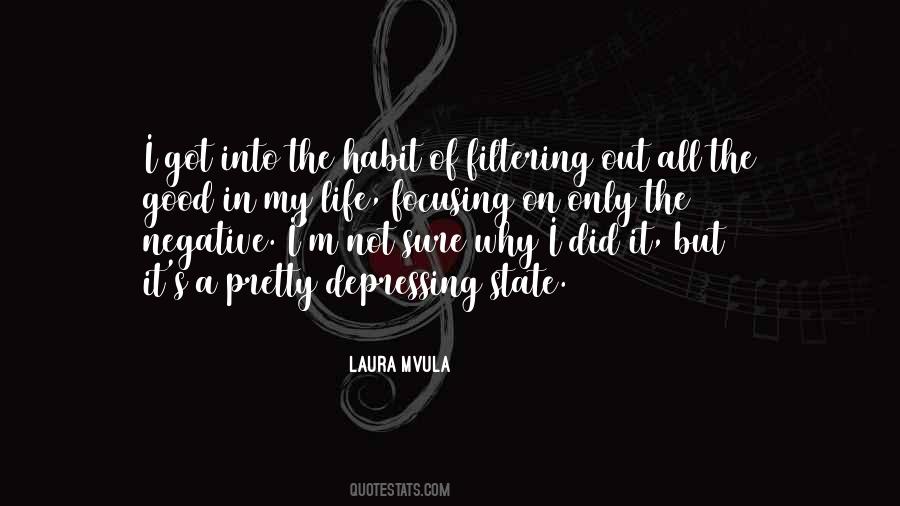 Quotes About Focusing On The Negative #1230475