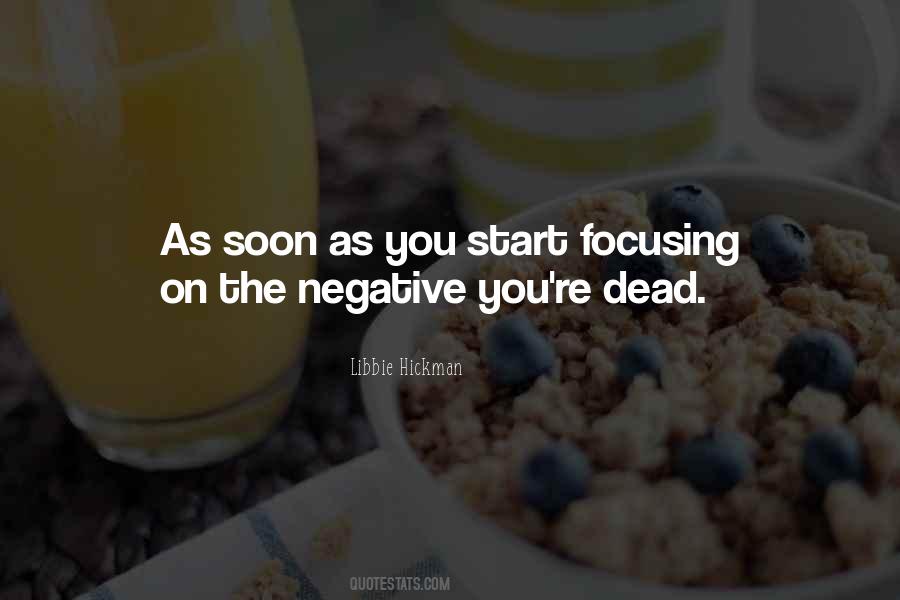 Quotes About Focusing On The Negative #1488309