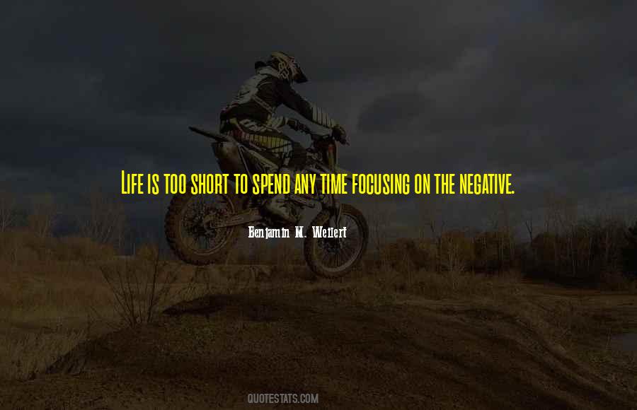 Quotes About Focusing On The Negative #726820