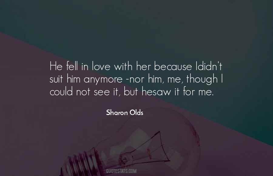 Quotes About I Love Him Because #309427