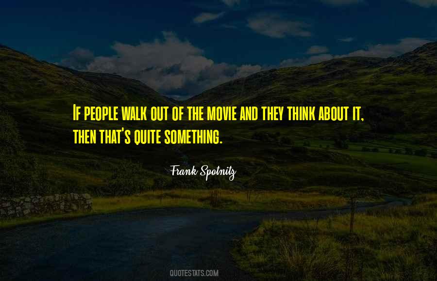 Walk Out Of Quotes #508405