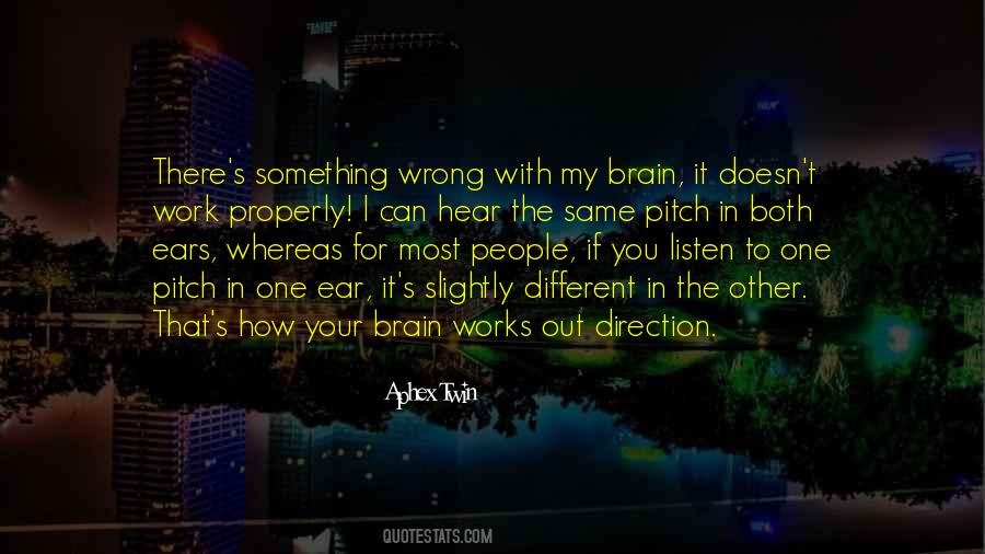 Quotes About How The Brain Works #1430414