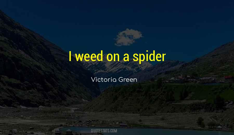 Quotes About Green Weed #1425484