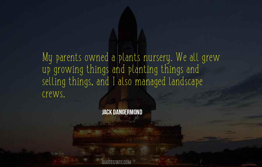 Quotes About Growing Plants #1307049