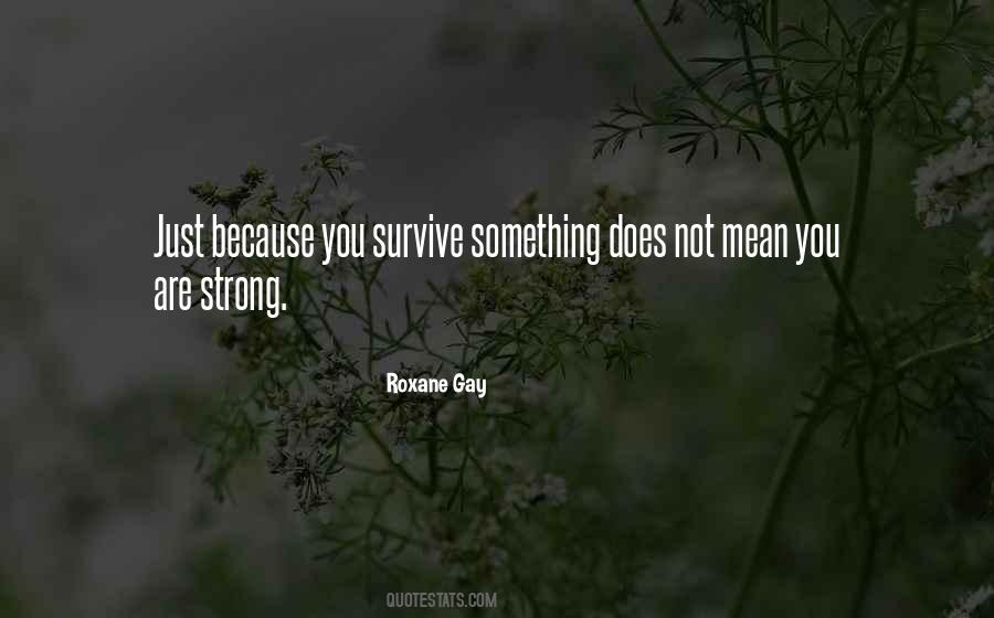 Quotes About Strong Survive #439747