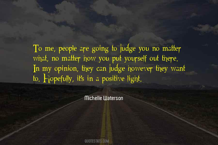 People Can Judge Me Quotes #535350