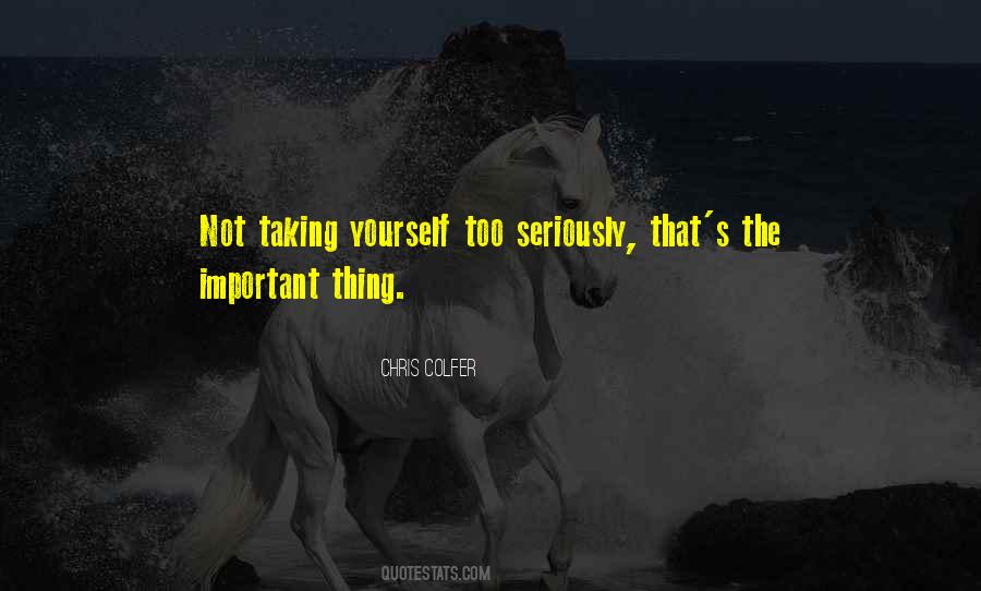 Quotes About Taking Yourself Seriously #1054070