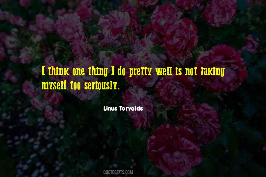 Quotes About Taking Yourself Seriously #411222