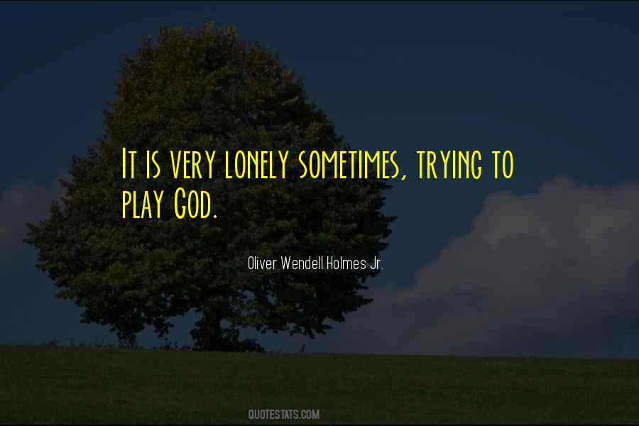 Quotes About Trying To Play God #174445