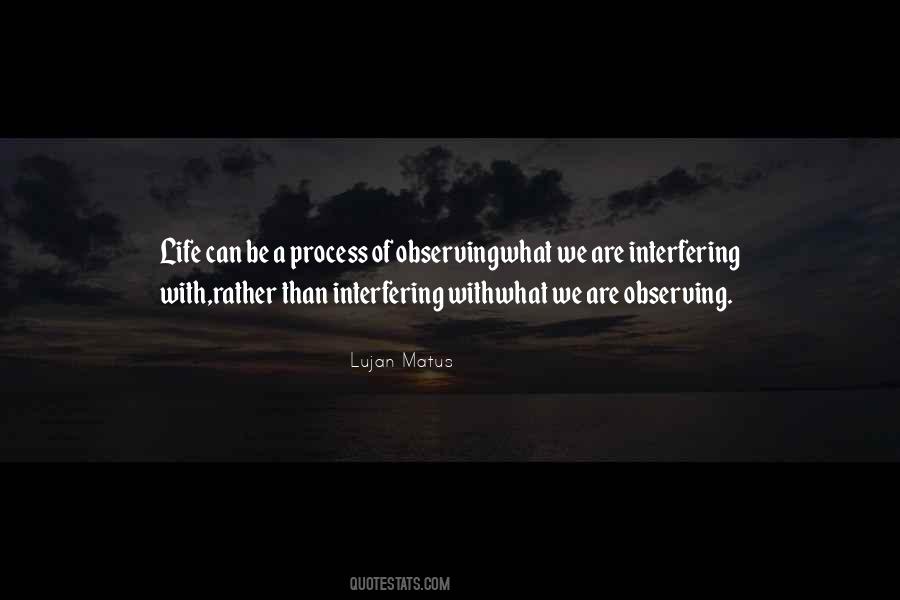 Interfering Life Quotes #1369004