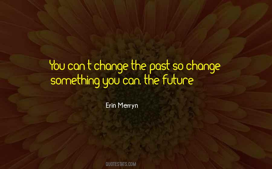 Quotes About Change The Past #1034681