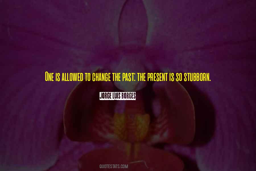 Quotes About Change The Past #1069499